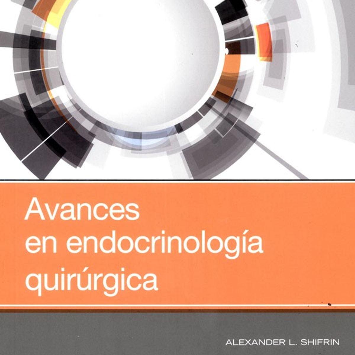 EDITORIAL MEDITERRANEO - Libro Avances En Endocrinología Quirúrgica