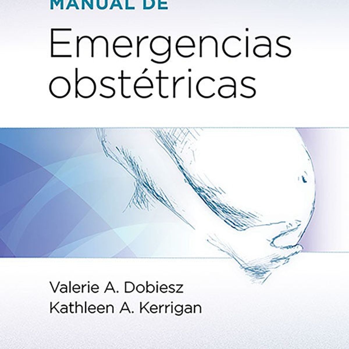 EDITORIAL MEDITERRANEO - Libro Manual De Emergencias Obstétricas
