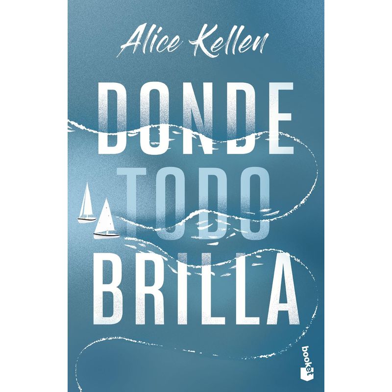 BOOKET - Libro Donde todo brilla - Alice Kellen -