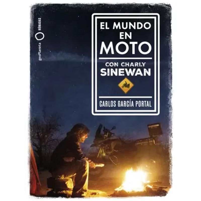 GEOPLANETA - Libro El mundo en moto con Charly Sinewan - García Portal