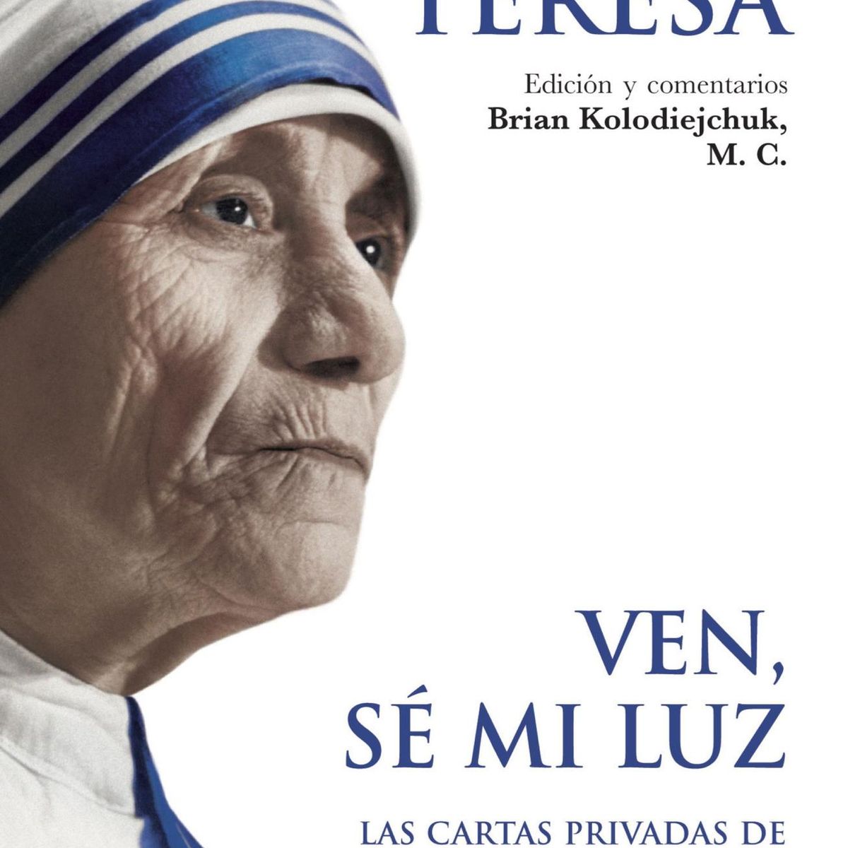 BOOKET - Libro Ven, sé mi luz - Madre Teresa