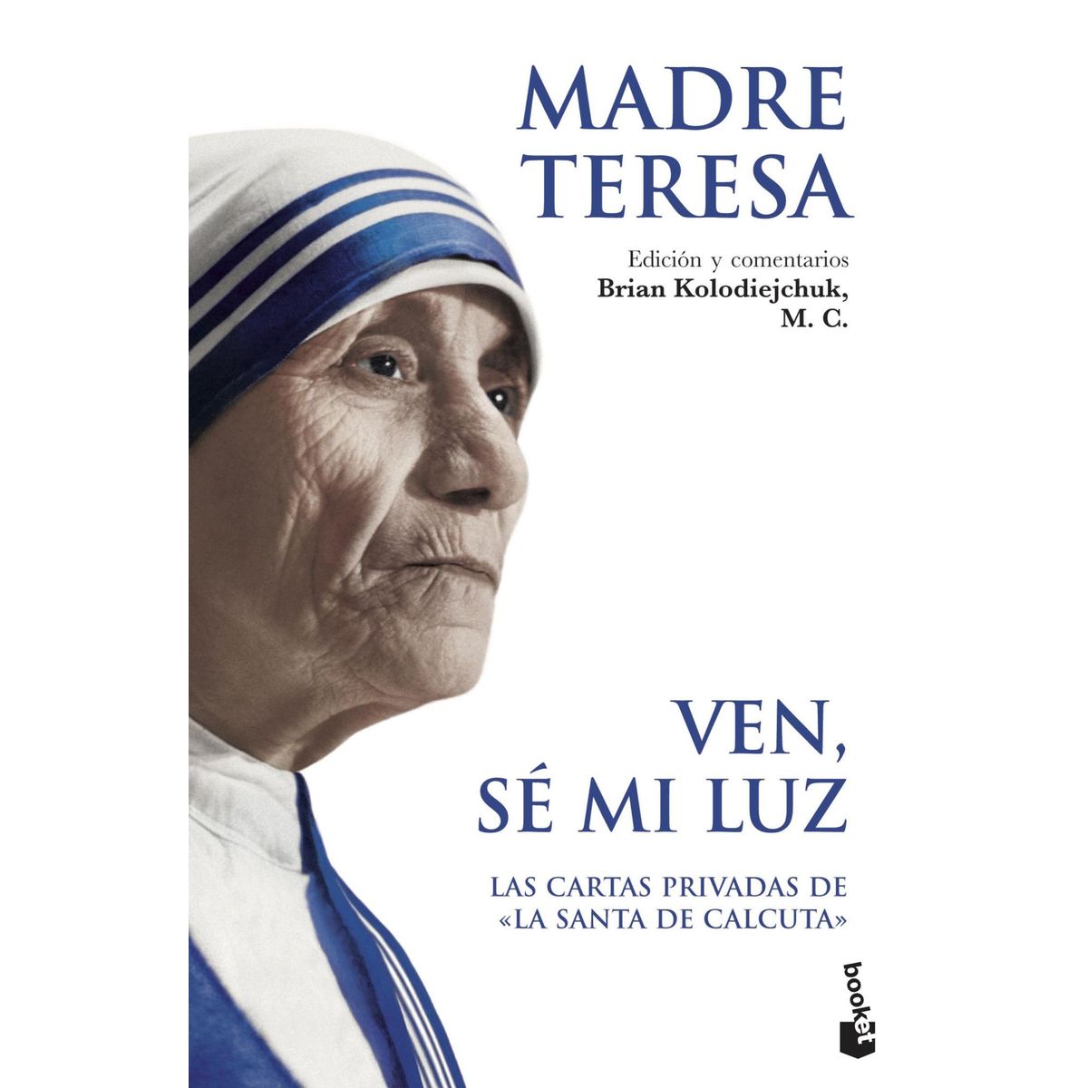 BOOKET - Libro Ven, sé mi luz - Madre Teresa