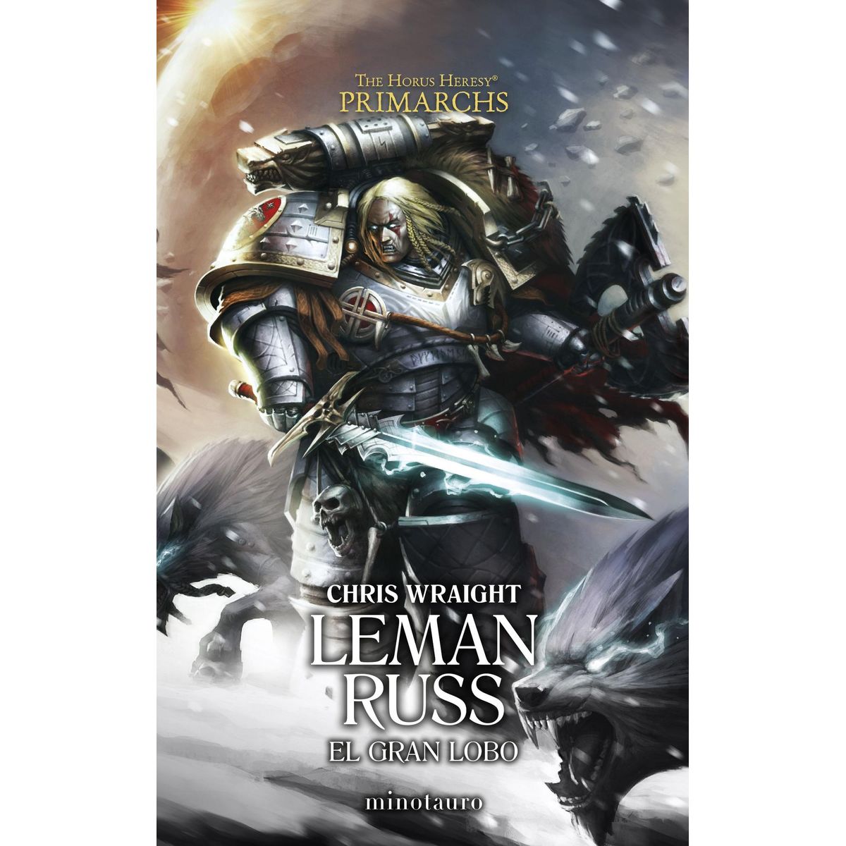 EDICIONES MINOTAURO - Libro Primarchs nº2 Leman Russ: el Gran Lobo - Chris Wraight