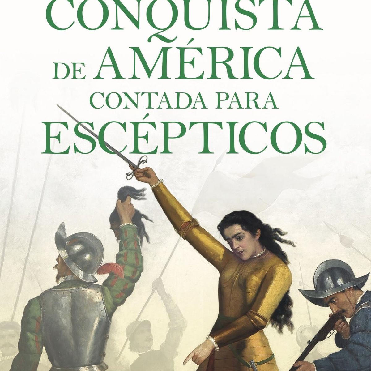 BOOKET - Libro La conquista de América contada para escépticos -Galán