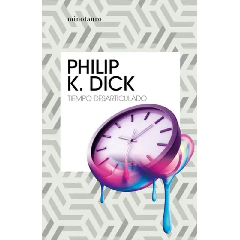 EDICIONES MINOTAURO - Libro Tiempo desarticulado - Philip K. Dick