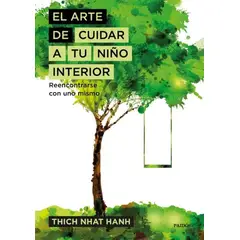 PAIDOS - Libro El arte de cuidar a tu niño interior - Thich Nhat Hanh