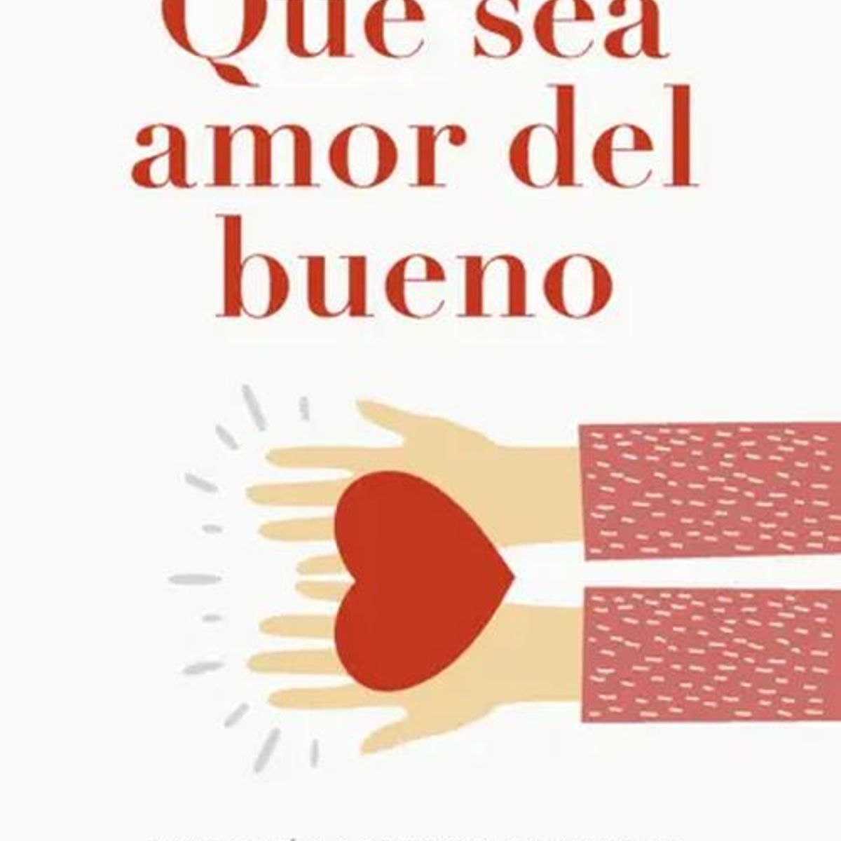 BOOKET - Libro Que sea amor del bueno - Marta Martínez Novoa