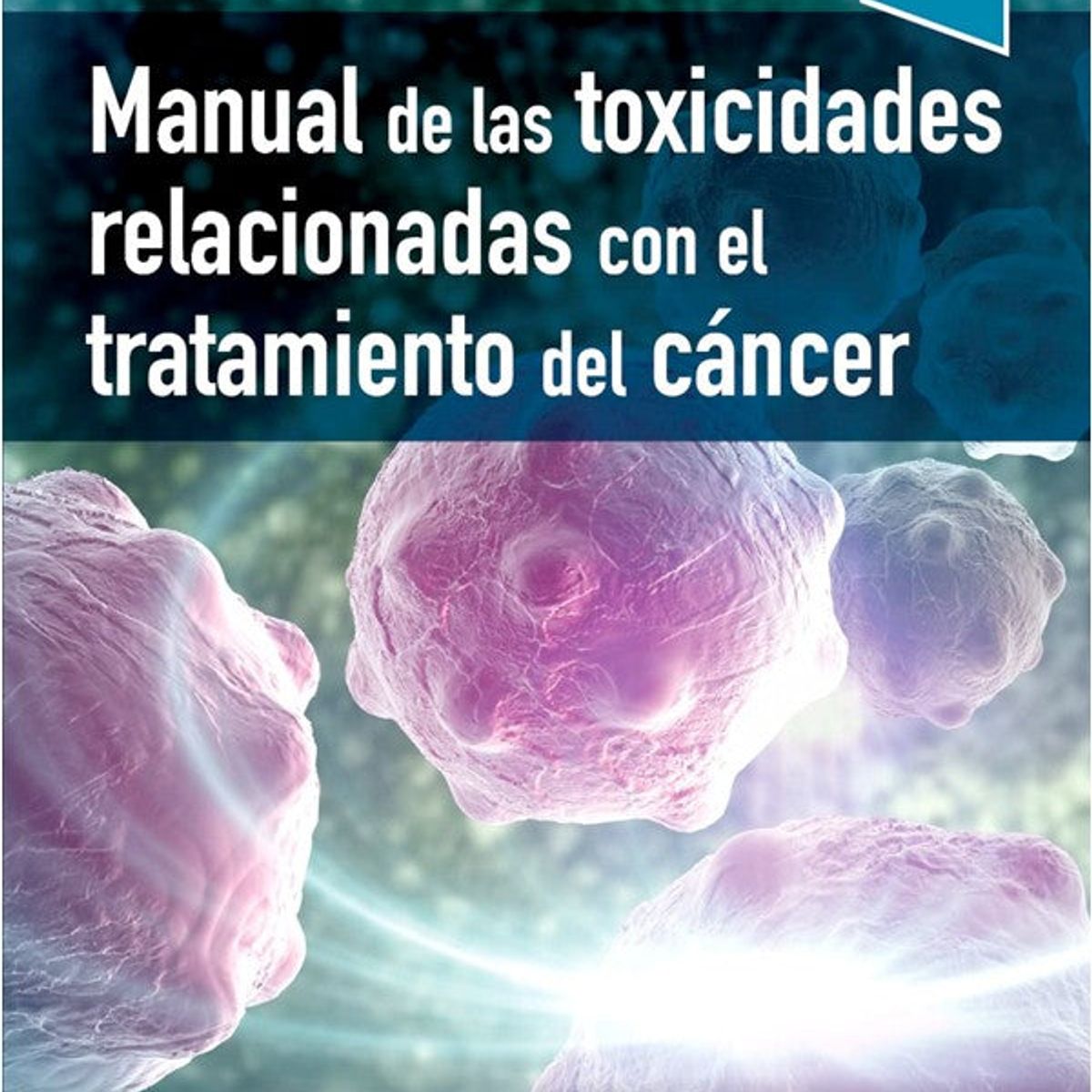 EDITORIAL MEDITERRANEO - Libro Manual De Las Toxicidades Relacionadas Con El Tratami