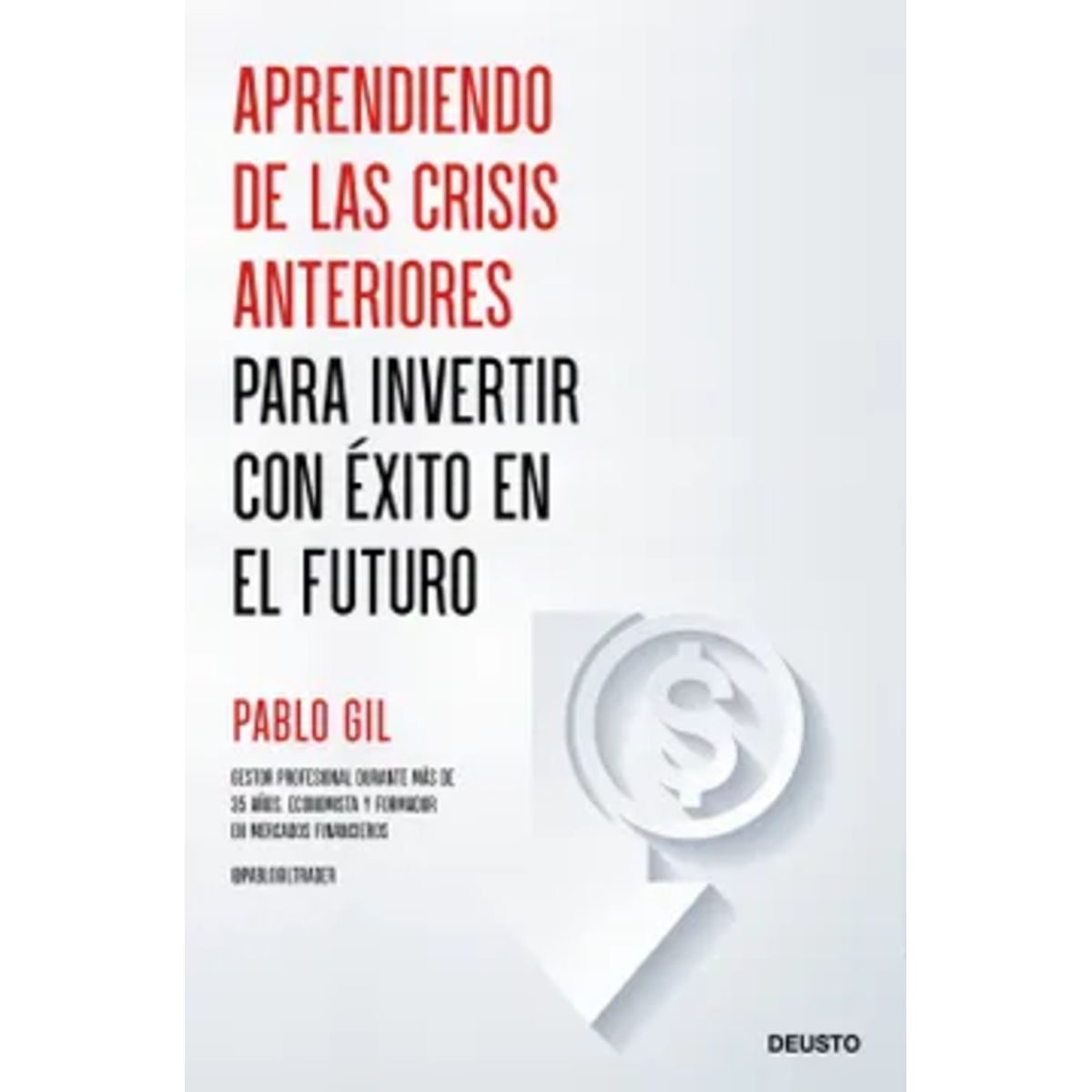 Deusto - Libro Aprendiendo De Crisis Anteriores Para Invertir cnÉxito