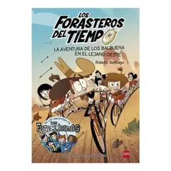 SM EDICIONES - FORASTEROS DEL TIEMPO 1 LA AVENTURA DE LOS BALBUENA EN EL LEJANO OESTE
