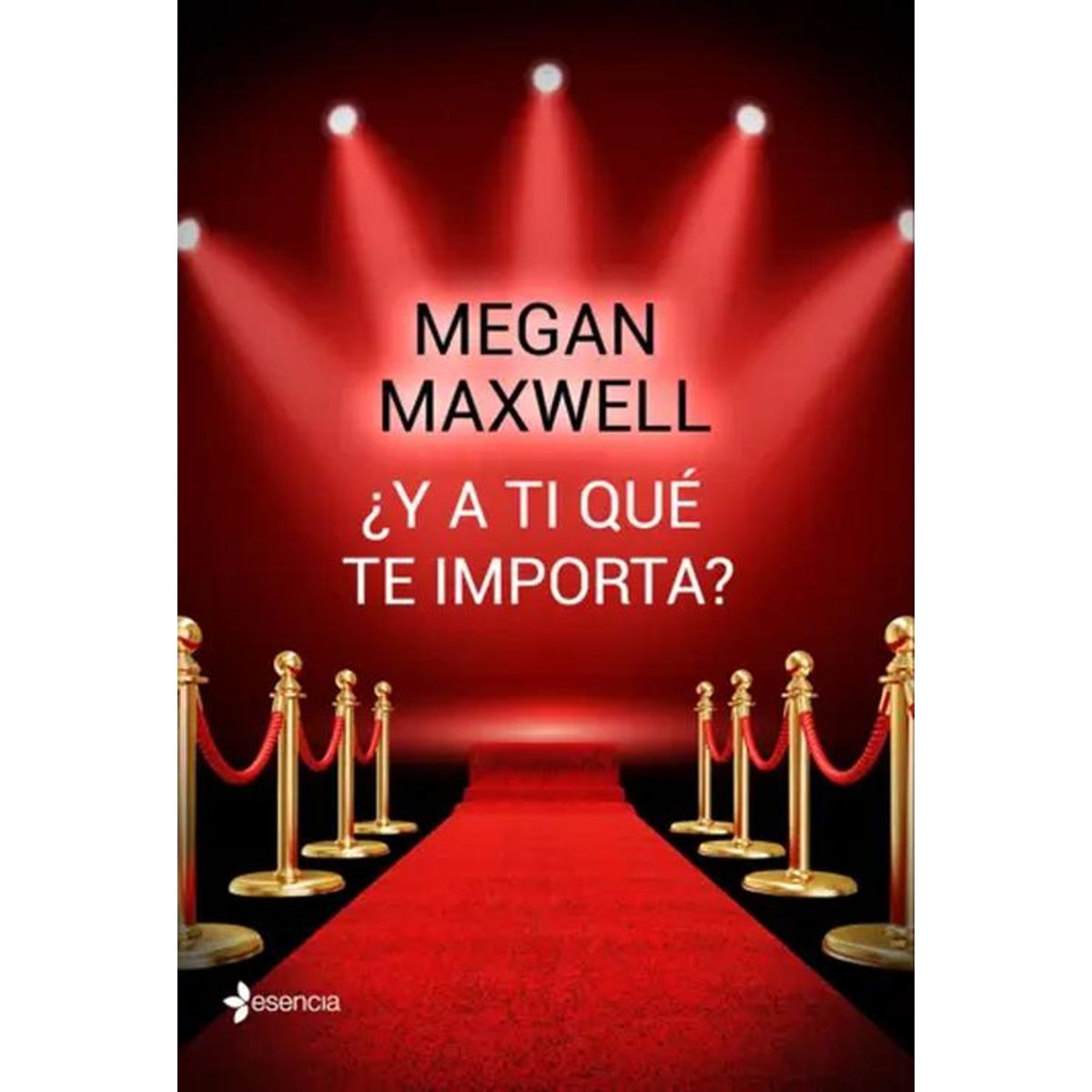 ESENCIA - Libro ¿Y a ti qué te importa? - Megan Maxwell