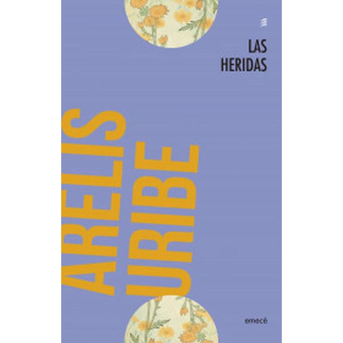 EMECE - Libro Las heridas - Arelis Uribe