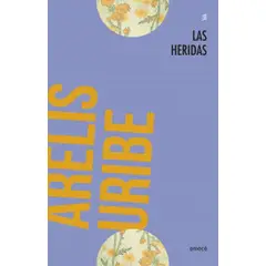 EMECE - Libro Las heridas - Arelis Uribe