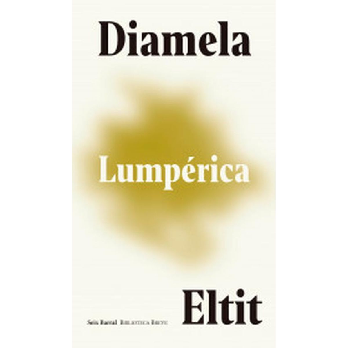 SEIX BARRAL - Libro Lumpérica - Diamela Eltit