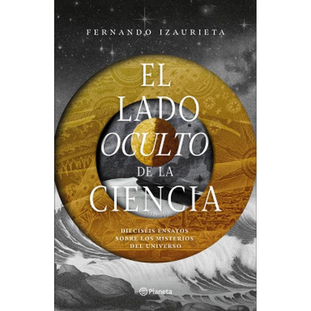PLANETA - Libro El lado oculto de la ciencia - Fernando Izaurieta
