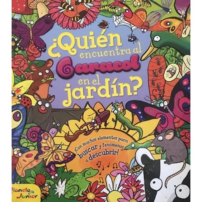 PLANETA JUNIOR - Libro ¿ Quién encuentra al caracol en el jardín ?