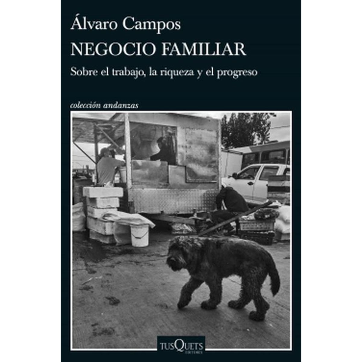 TUSQUETS - Libro Negocio familiar - Álvaro D. Campos