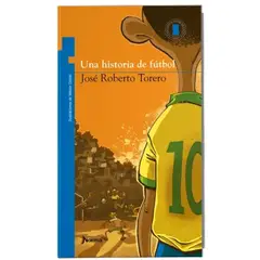 EDITORIAL NORMA - Una Historia De Fútbol De José Torero -