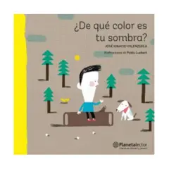 Planetalector - De Qué Color Es Tu Sombra De José Ignacio Valenzuela