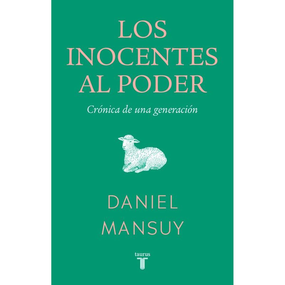 TAURUS - Libro Los inocentes al poder - Daniel Mansuy