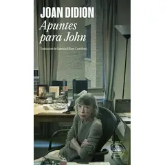 RANDOM HOUSE - Libro Apuntes para John - Joan Didion