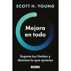 AGUILAR - Libro Mejora en todo - Scott H. Young