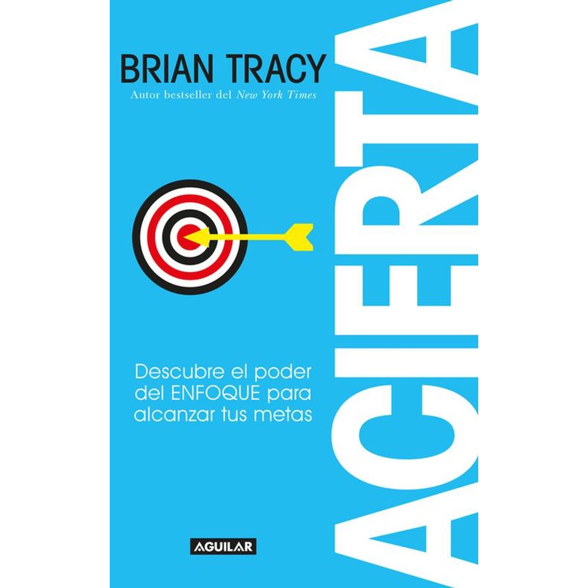 AGUILAR - Libro Acierta - Brian Tracy