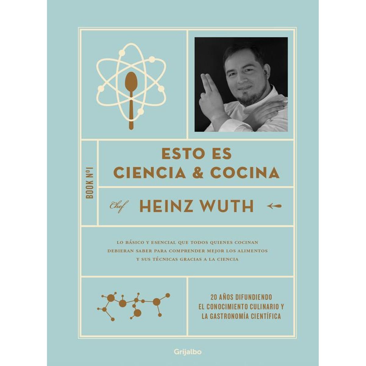 GRIJALBO - Libro Esto es ciencia y cocina - Heinz Wuth Estefane