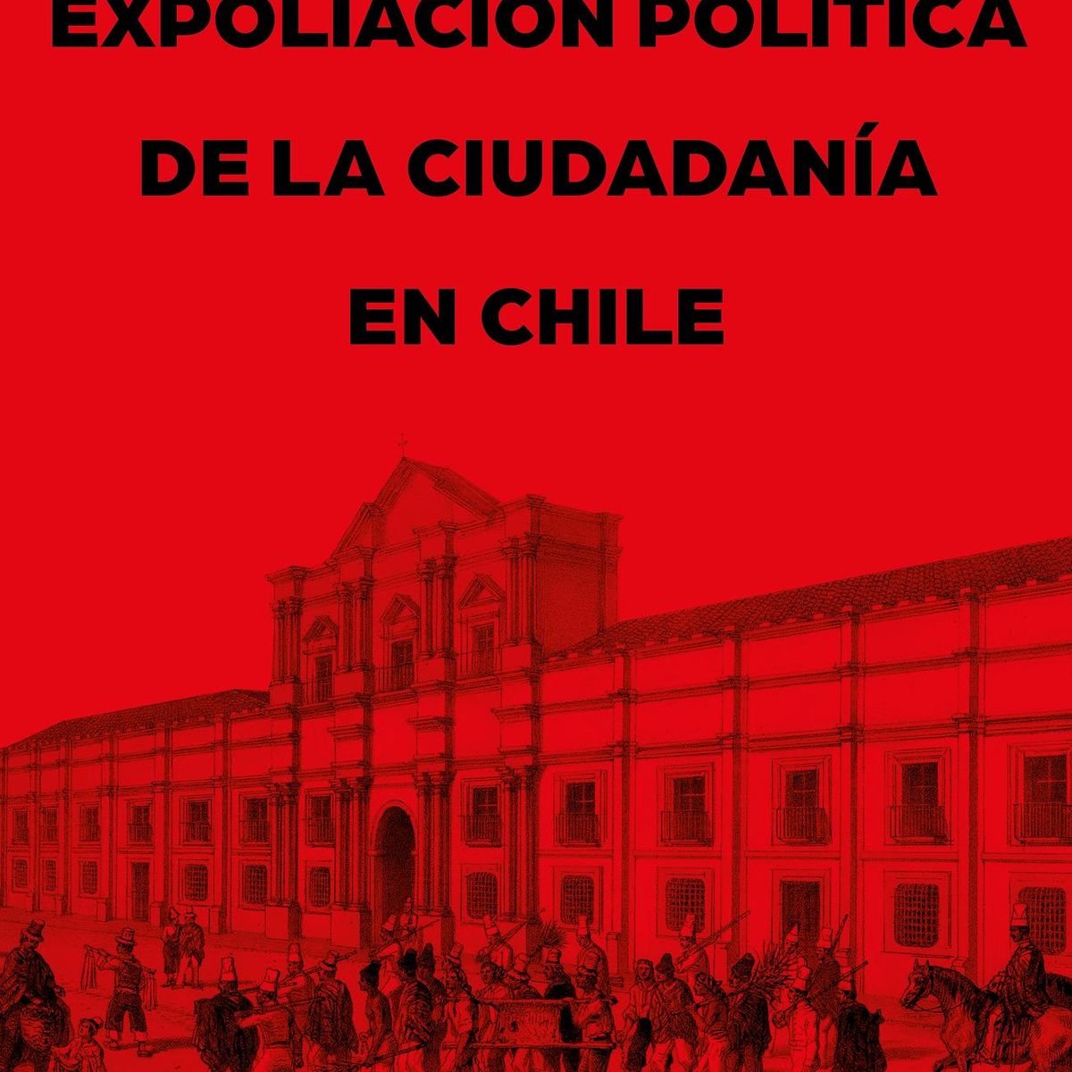 DEBATE - Libro Expoliación y ciudadanía - Gabriel Salazar Vergara