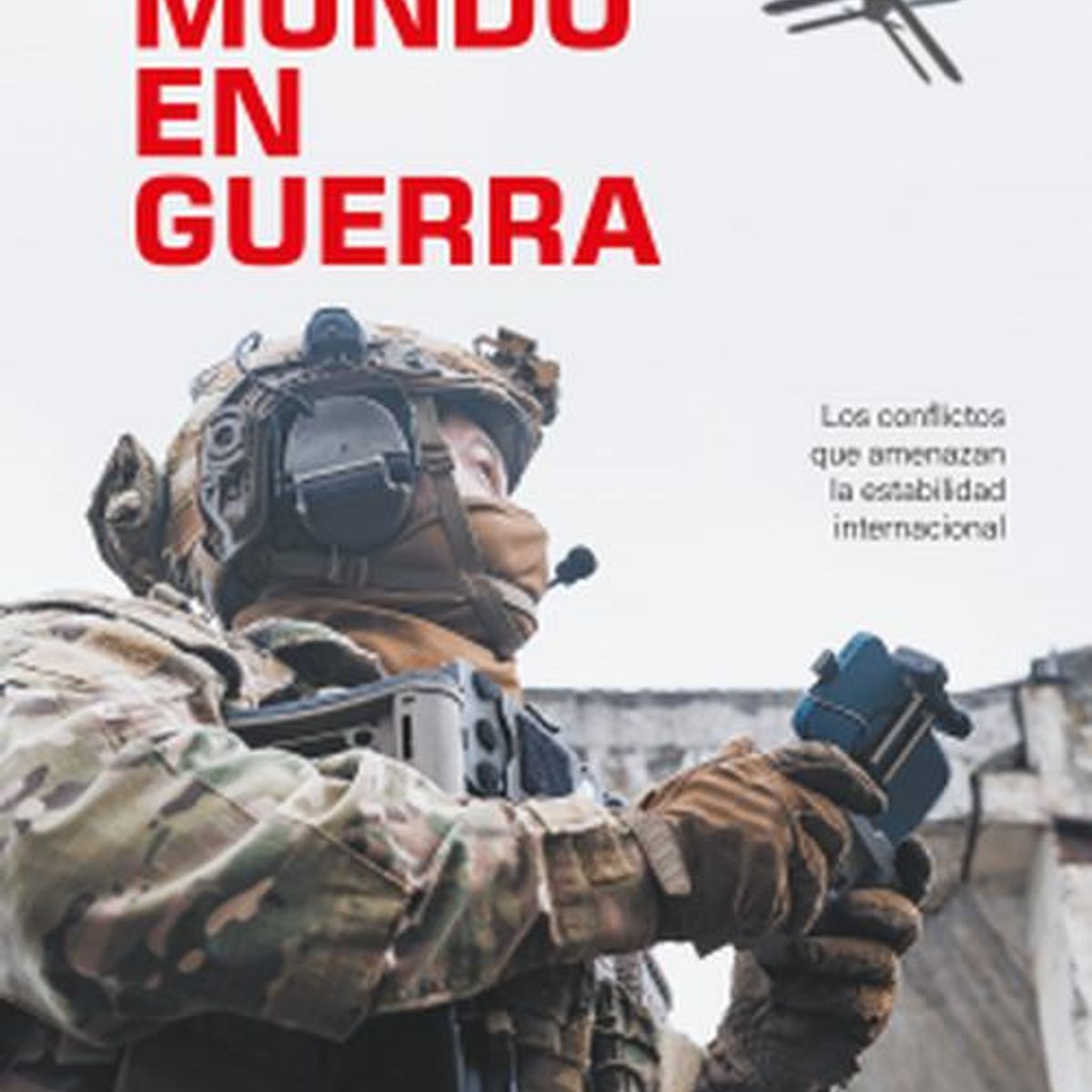 PLANETA - Libro Un mundo en guerra - Alberto Rojas