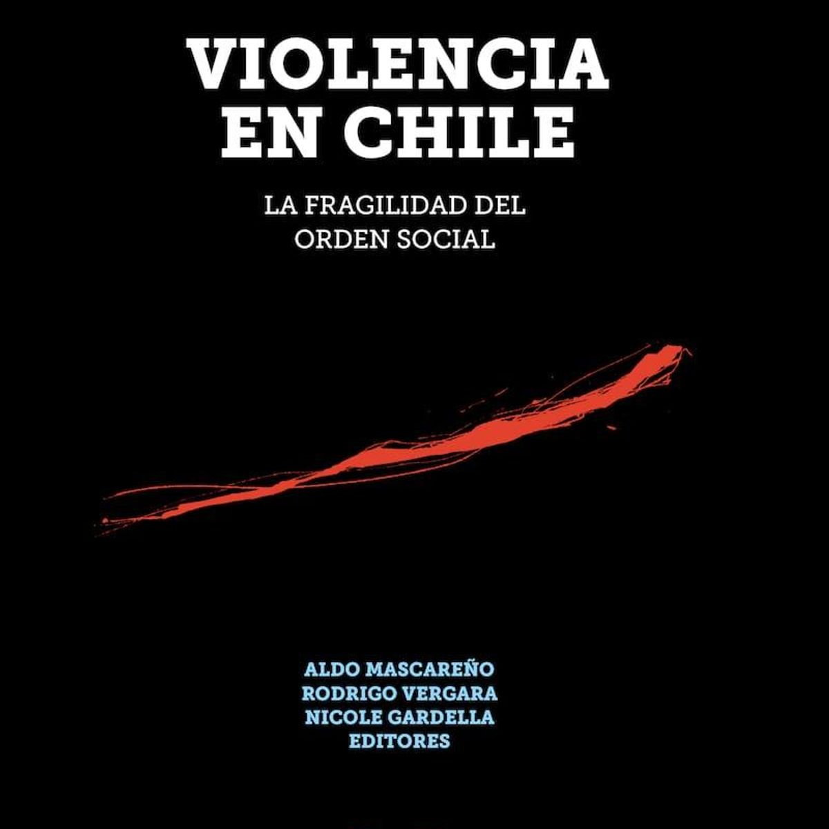 FONDO DE CULTURA ECONOMICA - Libro Violencia en Chile - Mascareño, Vergara, Gardella