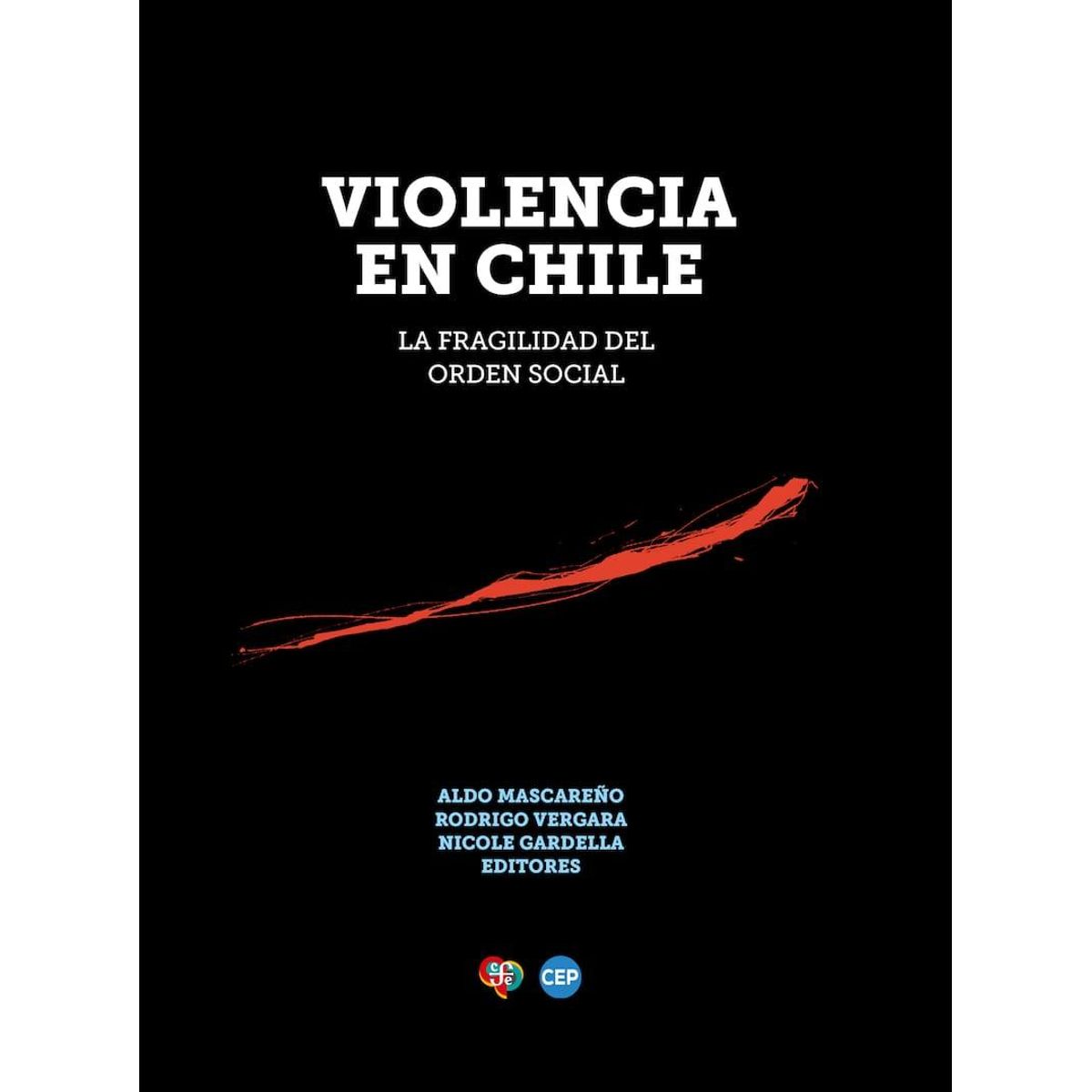 FONDO DE CULTURA ECONOMICA - Libro Violencia en Chile - Mascareño, Vergara, Gardella