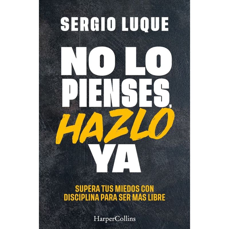 HARPERCOLLINS - Libro No lo pienses hazlo ya