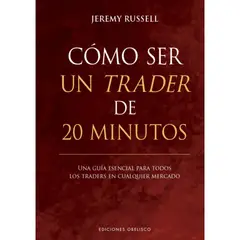 EDICIONES OBELISCO - Cómo ser un trader de 20 minutos