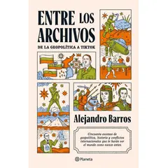 PLANETA - Libro Entre los archivos - Alejando Barros