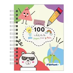 PIGYFANTE - 100 ideas para jugar, crear y reír