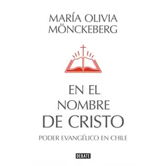 DEBATE - Libro En el nombre de Cristo - Maria Olivia Mönckeberg