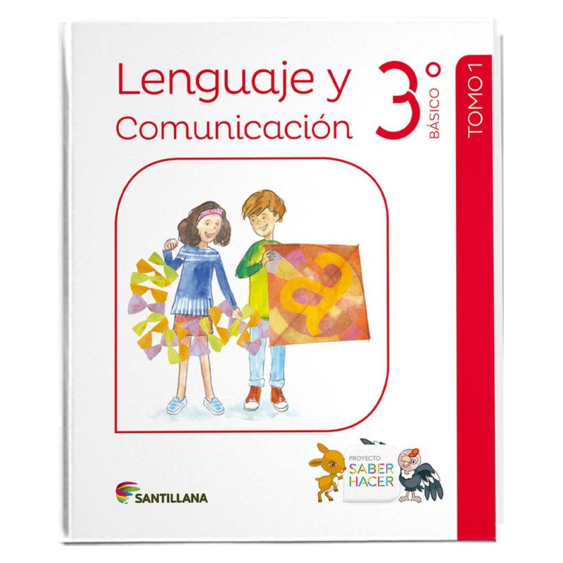 SANTILLANA - LENGUAJE Y COMUNICACIÓN 3 BÁSICO SABER HACER