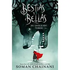 TOP10BOOKS - LIBRO BESTIAS Y BELLAS: DOCE CUENTOS DE HADAS TENEBROSOS / SOMAN CHAINANI / PUC