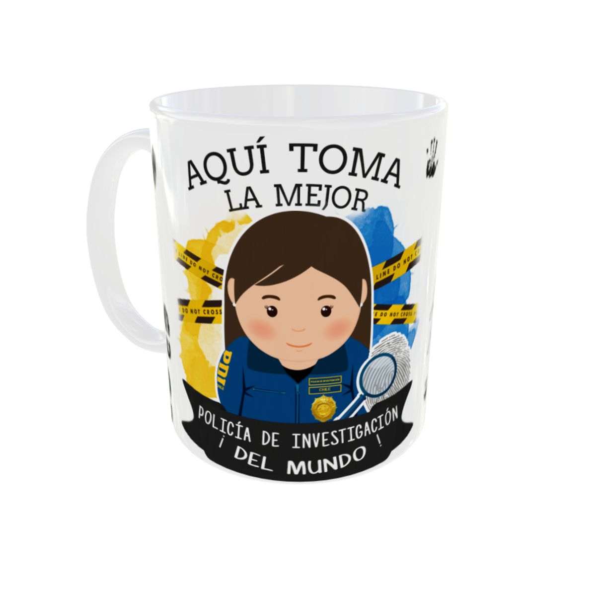 GENERICO - TAZA AQUI TOMA LA MEJOR PDI REGALO POLICIA DE INVESTIGACIONES