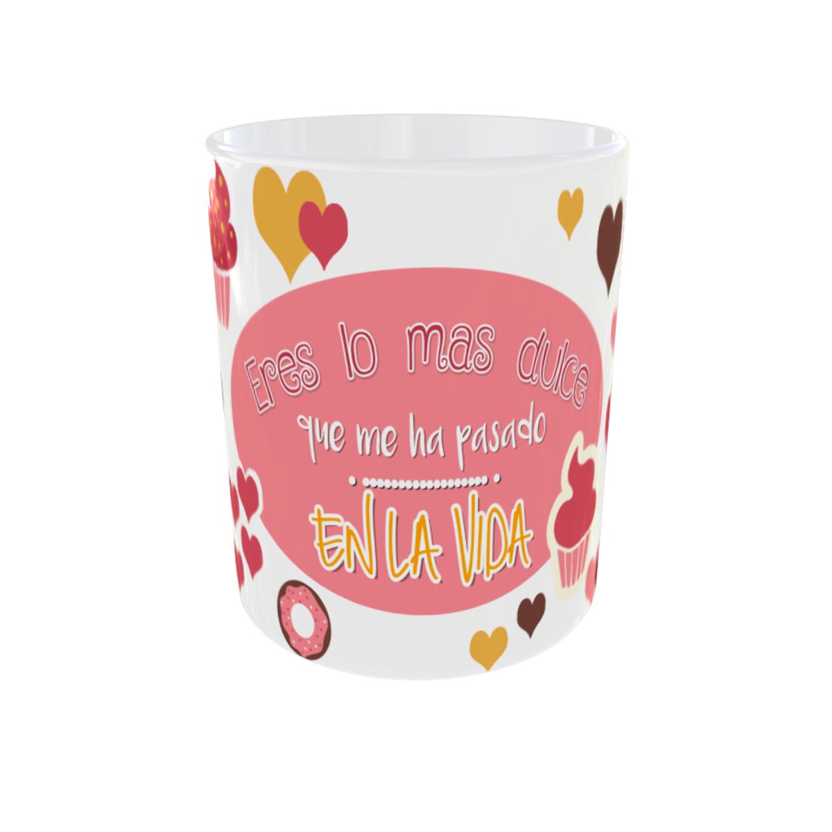 GENERICO - TAZA ERES LO MAS DULCE QUE ME HA PASADO EN LA VIDA