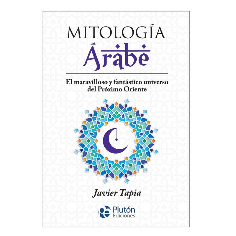 PLUTON EDICIONES - Mitología Árabe - Javier Tapia