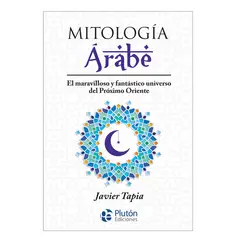 PLUTON EDICIONES - Mitología Árabe - Javier Tapia