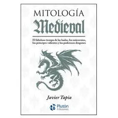 PLUTON EDICIONES - Mitología Medieval - Javier Tapia
