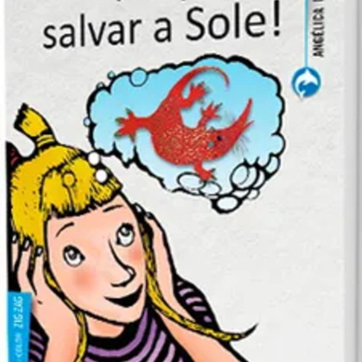 ZIG ZAG - Libro ¡ Hay Que Salvar A Sole ! - Dossetti, Angélica