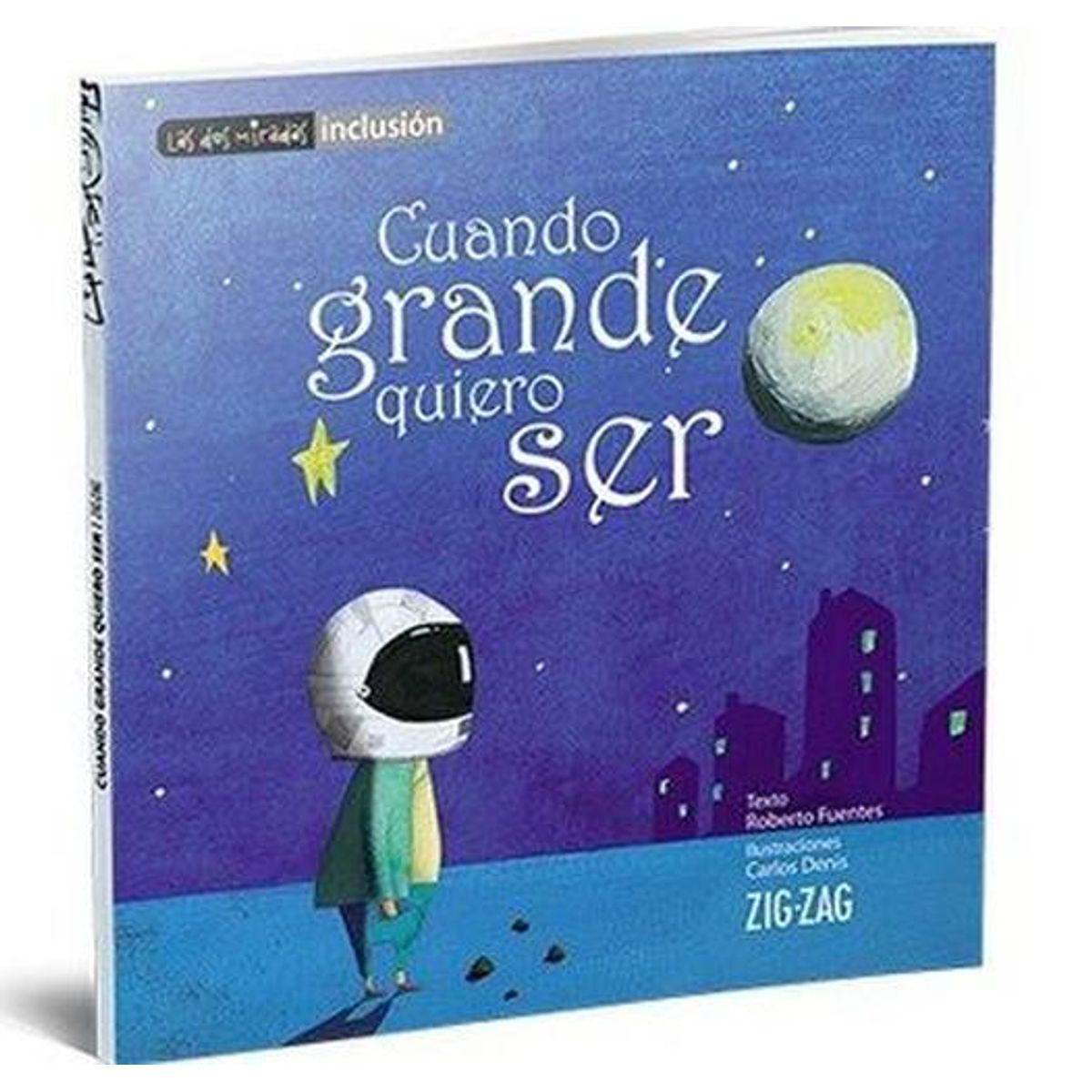 ZIG ZAG - Libro Cuando Grande Quiero Ser - Fuentes, Roberto