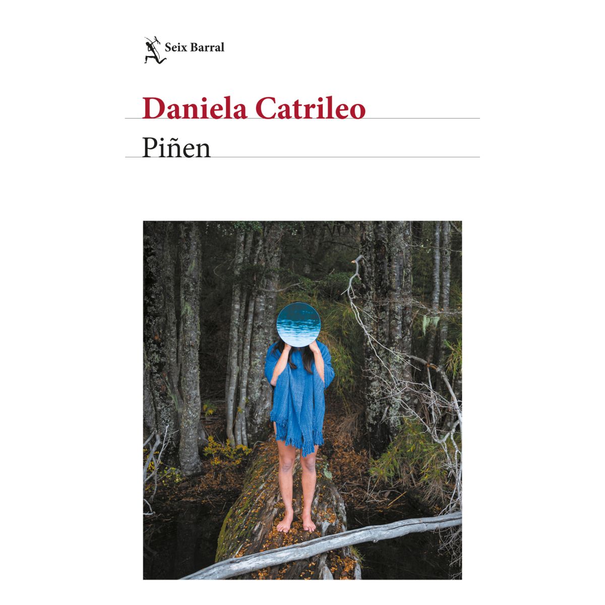 SEIX BARRAL - Libro Piñén - Autor(a):  Daniela Catrileo