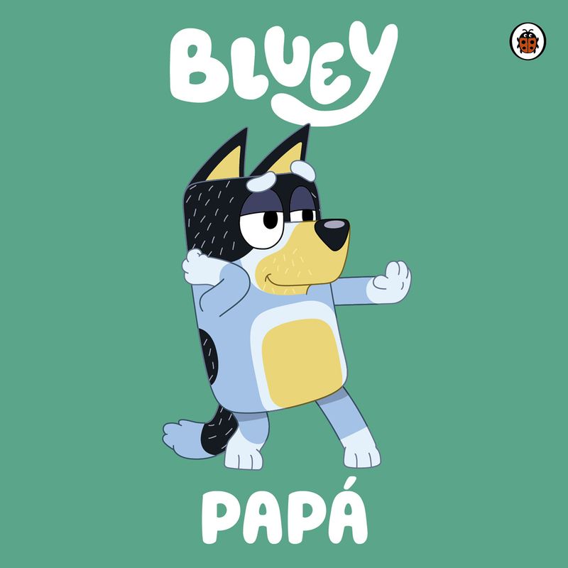 PENGUIN RANDOM HOUSE - Libro Bluey Papa Cartone