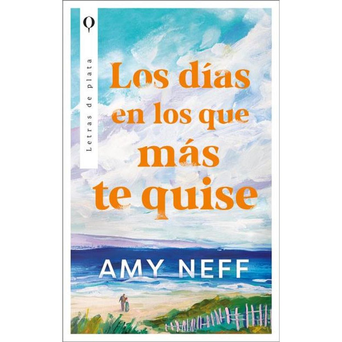 GENERICO - Libro Los Días En Los Que Más Te Quise - Neff, Amy