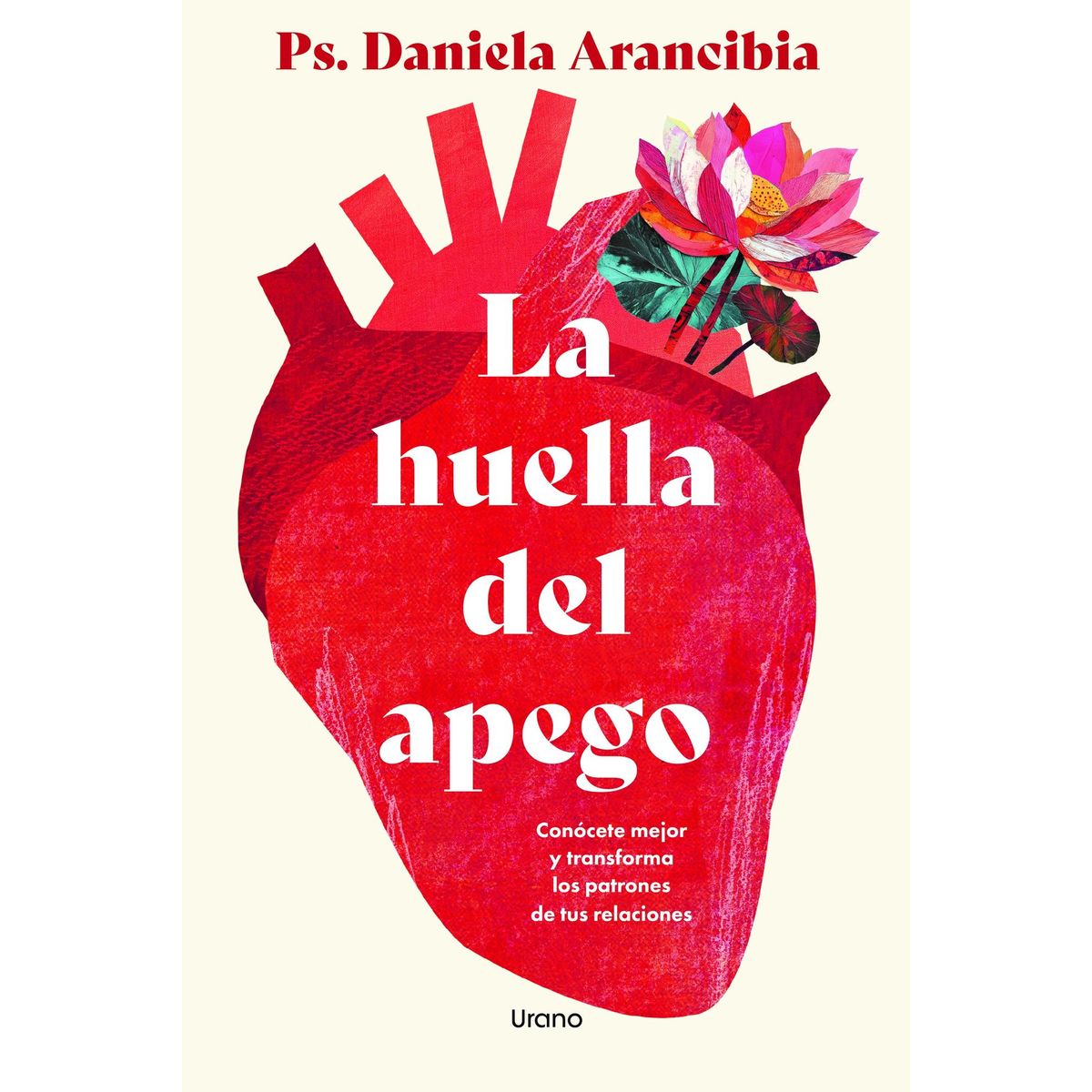 EDICIONES URANO - Libro La Huella Del Apego - Arancibia, Daniela